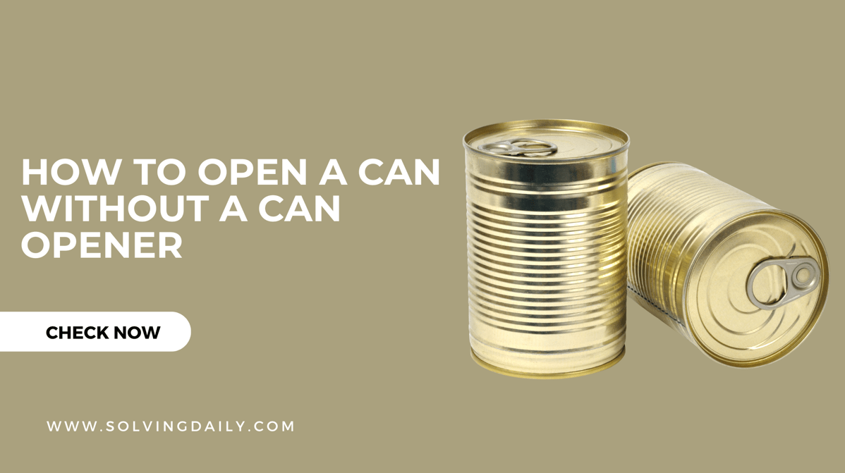 How to Open a Can