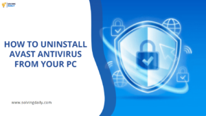How to Uninstall Avast Antivirus