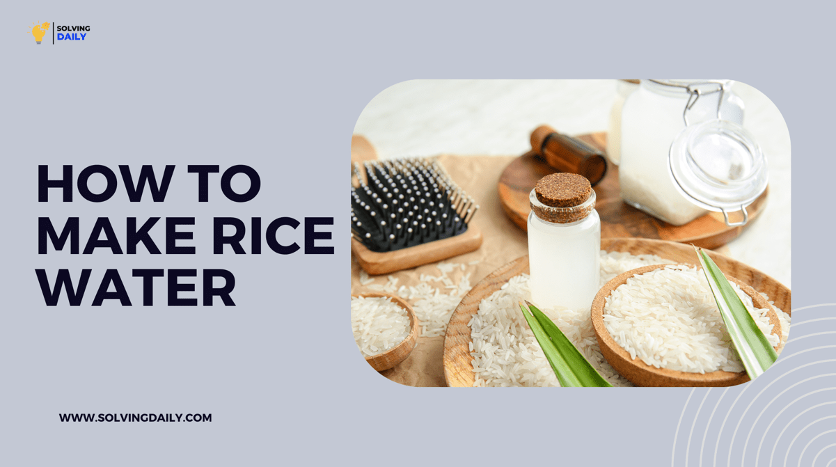 How to Make Rice Water